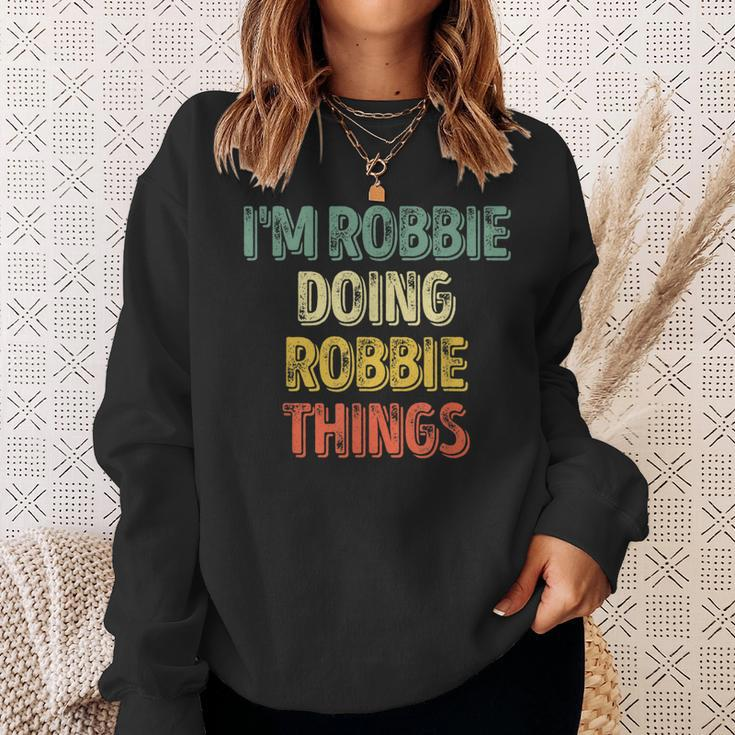 I'm Robbie Doing Robbie Things Personalized First Name Sweatshirt Gifts for Her