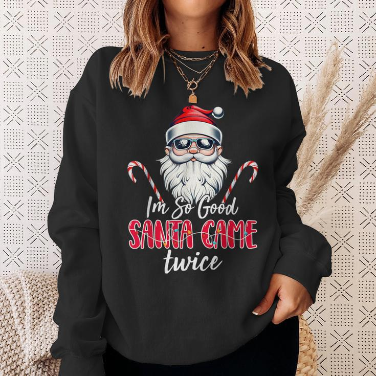 I'm So Good Santa Came Twice Santa Claus Christmas Sweatshirt Gifts for Her