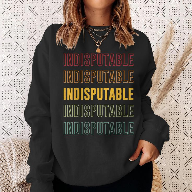 Indisputable Pride Indisputable Sweatshirt Gifts for Her