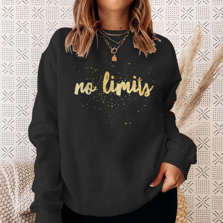 Inspirational Message No Limits Gold For Women Sweatshirt Gifts for Her