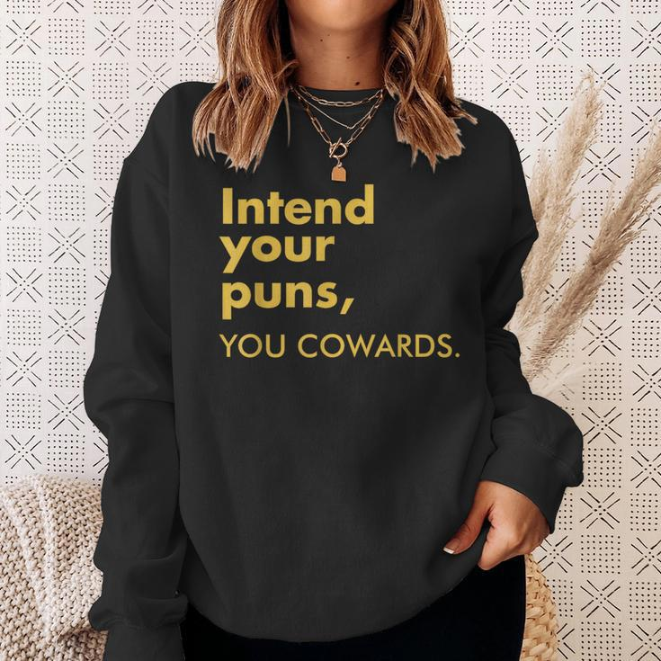 Intend Your Puns You Cowards Quote Apparel Sweatshirt Gifts for Her
