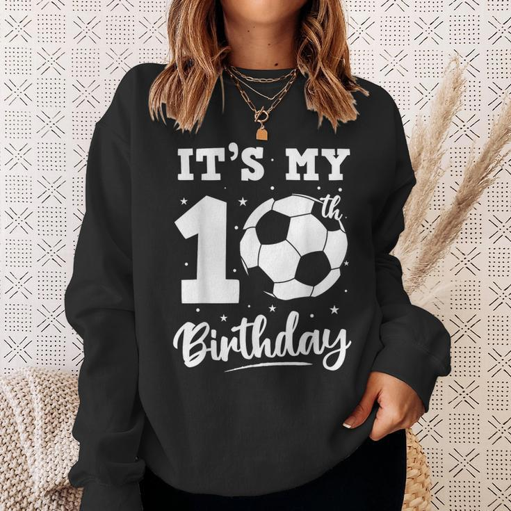 It's My 10Th Birthday Soccer Ten Year Old Birthday Boy Sweatshirt Gifts for Her