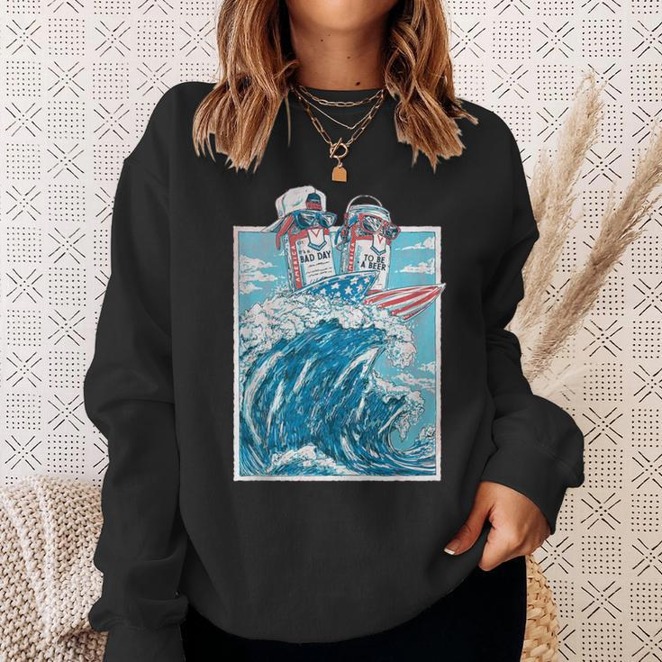 It's A Bad Day To Be A Beer Drinking Beer And Surf Sweatshirt Gifts for Her