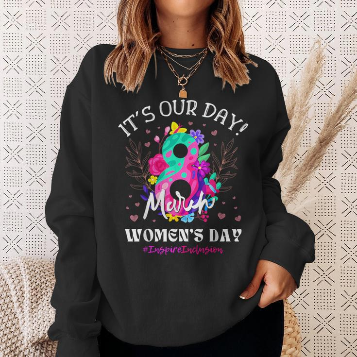 It's Our Day International Women's Day 8 March Iwd 2024 Sweatshirt Gifts for Her