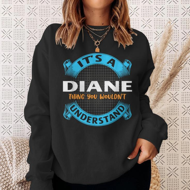 Its A Diane Thing You Wouldnt Understand Name Nickname Sweatshirt Gifts for Her