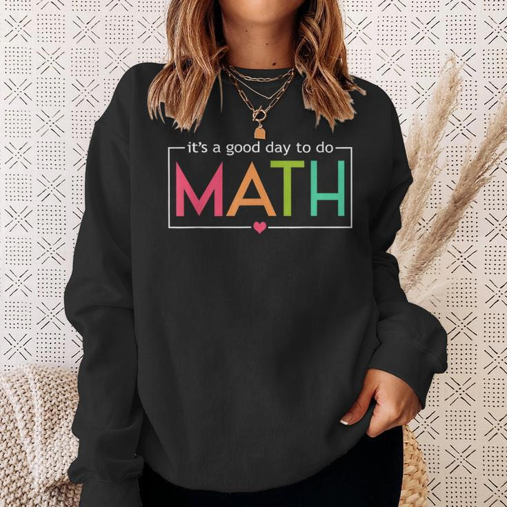 Its A Good Day To Do Math Test Day Testing Math Teachers Kid Sweatshirt Gifts for Her