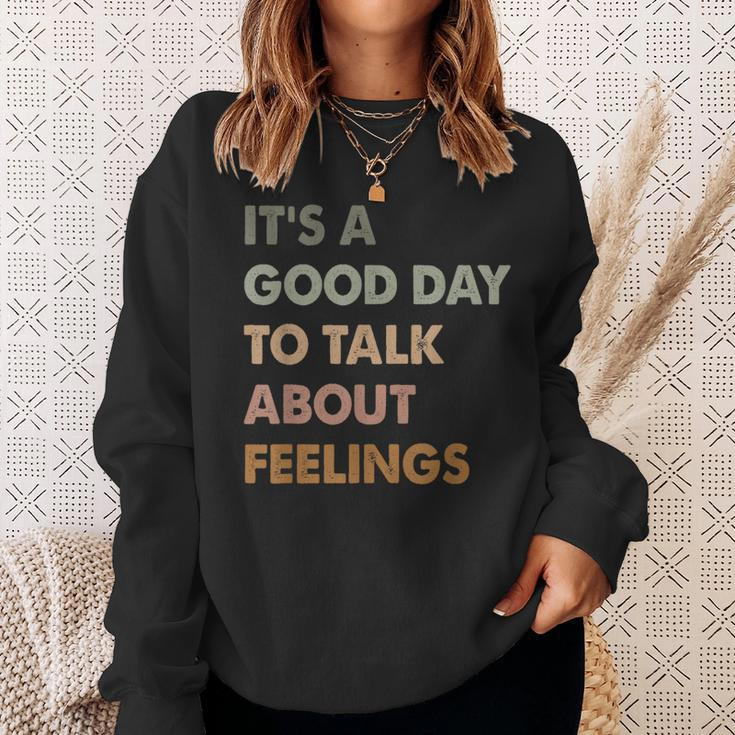 It's A Good Day To Talk About Feelings Mental Health Sweatshirt Gifts for Her
