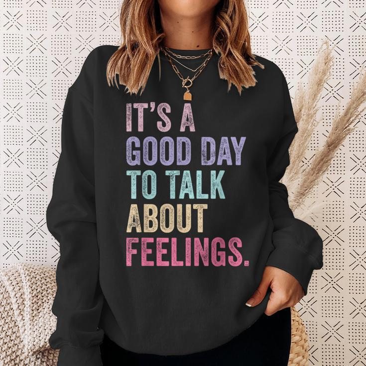 It's A Good Day To Talk About Feelings Sweatshirt Gifts for Her