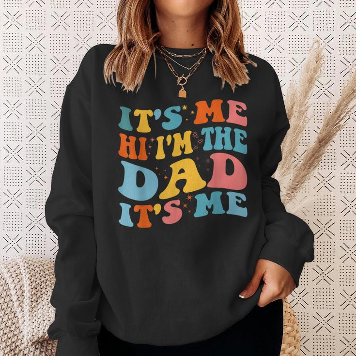 It's Me Hi I'm The Dad It's Me Fathers Day Sweatshirt Gifts for Her