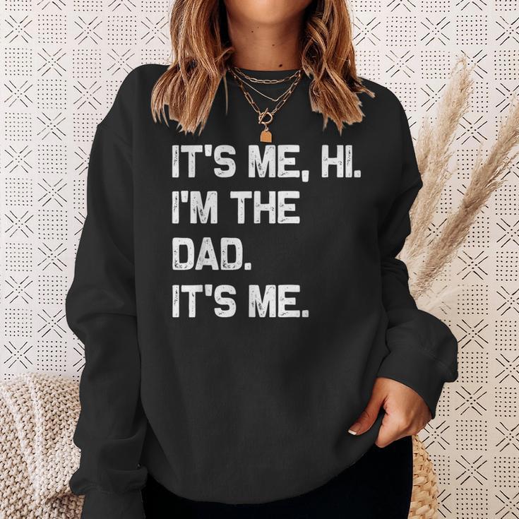 It's Me Hi I'm The Dad It's Me Fathers Day Sweatshirt Gifts for Her