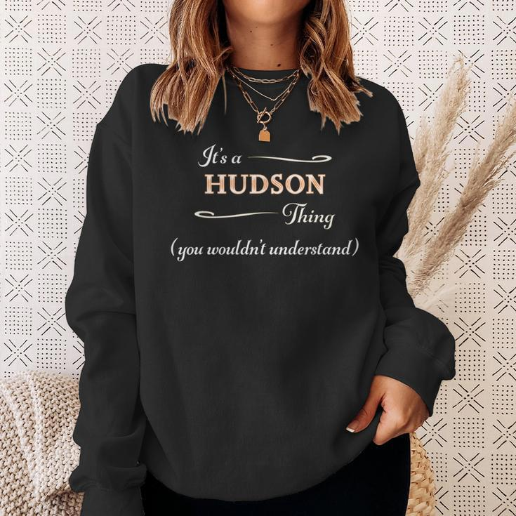 It's A Hudson Thing You Wouldn't Understand Name Sweatshirt Gifts for Her