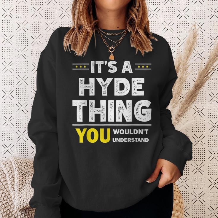 It's A Hyde Thing You Wouldn't Understand Family Name Sweatshirt Gifts for Her