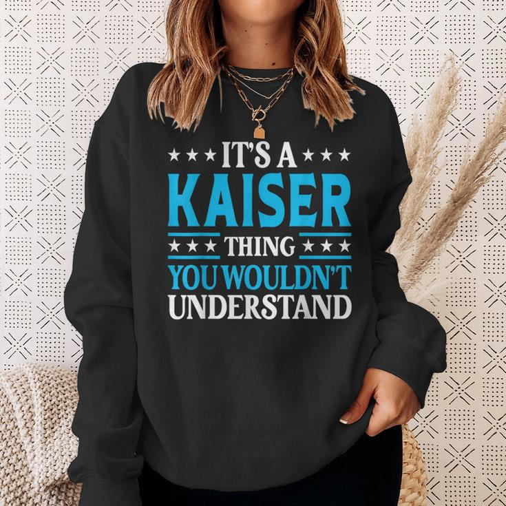 It's A Kaiser Thing Surname Family Last Name Kaiser Sweatshirt Gifts for Her