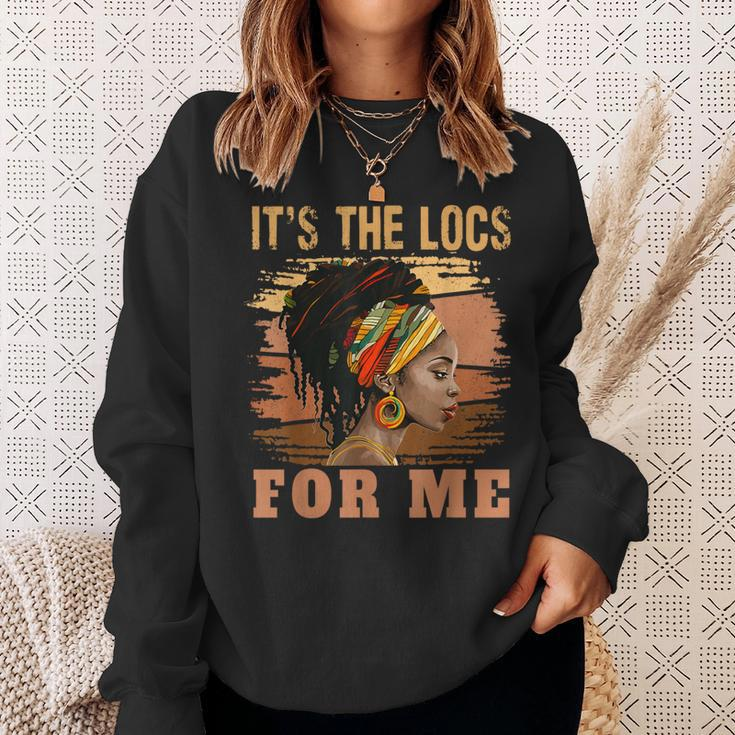 It's The Locs For Me Black History Queen Melanated Womens Sweatshirt Gifts for Her