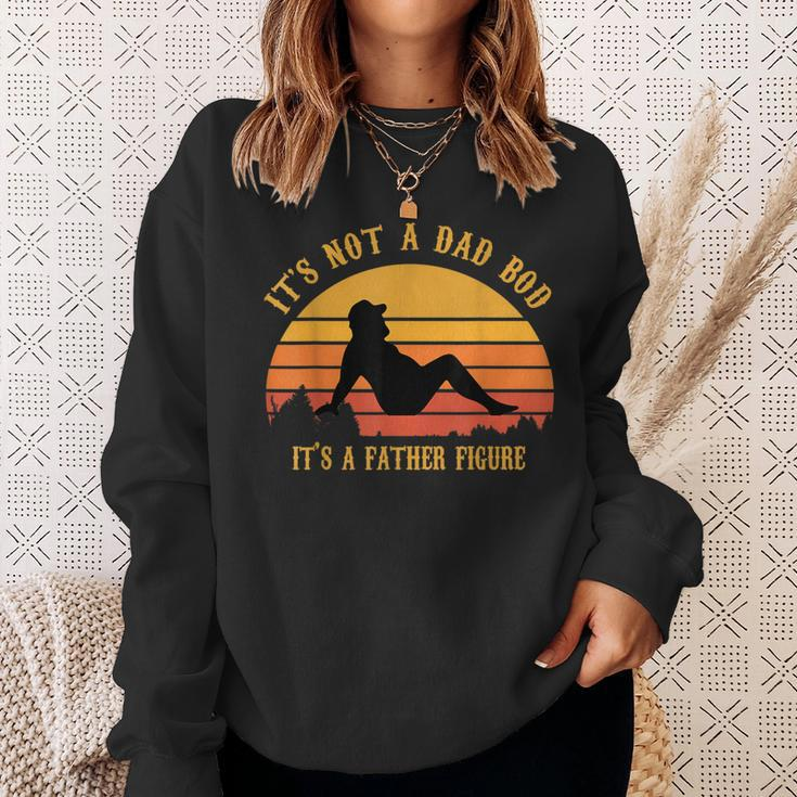 It's Not A Dad Bod It's A Father Figure Vintage Fathers Day Sweatshirt Gifts for Her