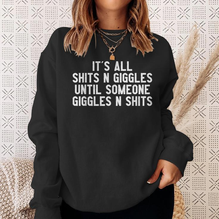 It's All Shits And Giggles Until Someone Giggles And Shits Sweatshirt Gifts for Her
