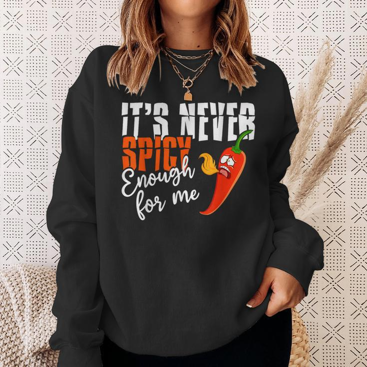 It's Never Spicy Enough For Me Spicy Pepper Chili Food Sweatshirt Gifts for Her