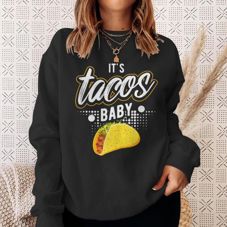 It's Tacos Baby Mexican Food Taco Tuesday Sweatshirt Gifts for Her