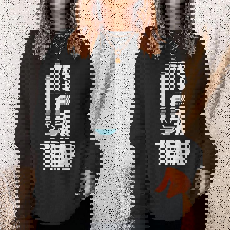 It's A Trap Plumber Plumbing Handyman Pipe Fitter Sweatshirt Gifts for Her It's A Trap Plumber Plumbing Handyman Pipe Fitter Sweatshirt Gifts for Her