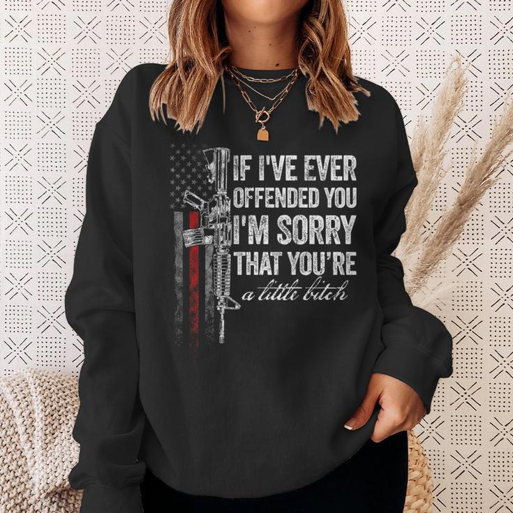 If I've Ever Offended You I'm Sorry American Flag On Back Sweatshirt Gifts for Her