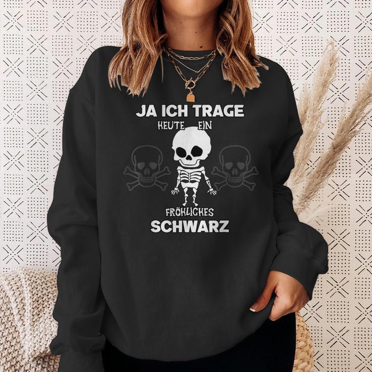 Ja Ich Trage Heute Ein Fröhliche Schwarz Sweatshirt Geschenke für Sie