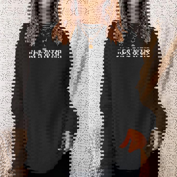 J'ai Pas Ton Temps Sweater e Cadeaux pour elle
