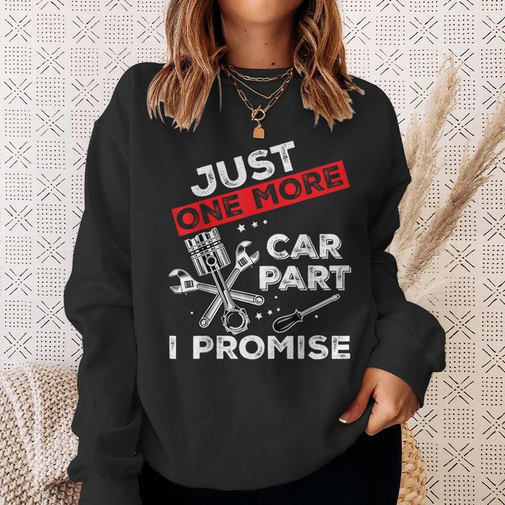 Just One More Car Part I Promise Piston Mechanic Garage Men Sweatshirt Gifts for Her