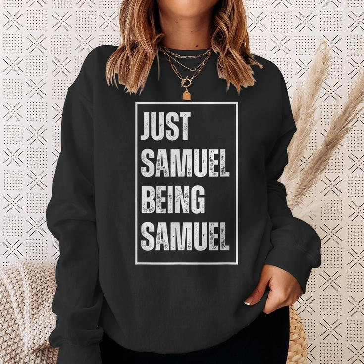 Just Samuel Being Samuel Lustigerorname Witz Geburtstag Sweatshirt Geschenke für Sie
