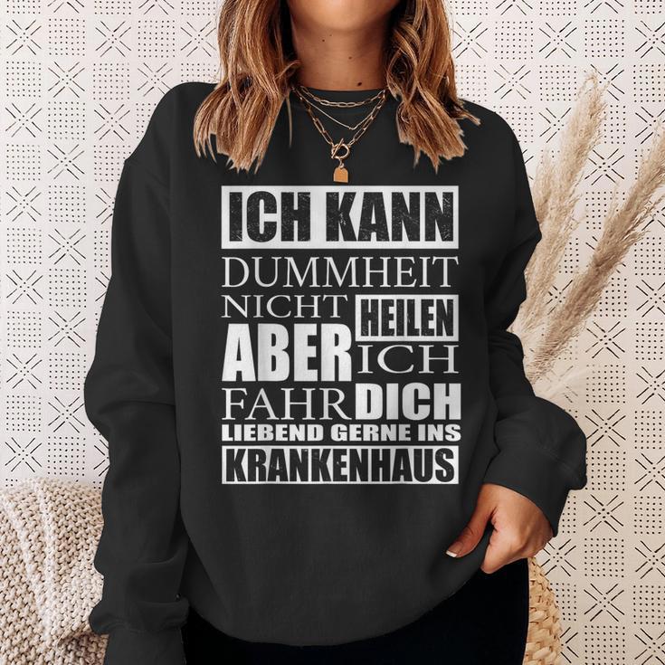 Kann Dummheit Nicht Heilen Cannot Be Healing Sweatshirt Geschenke für Sie