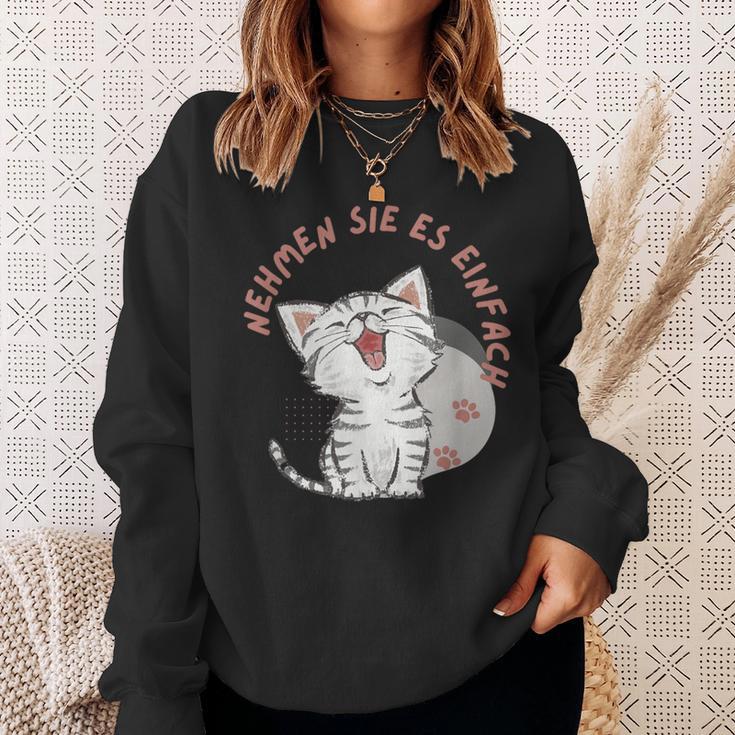 Katzen Anmutige Begleiter Nehmen Sie Es Einfach Sweatshirt Geschenke für Sie