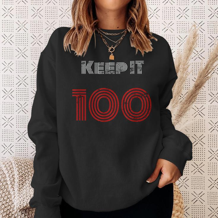Keep It 100Sweatshirt Gifts for Her