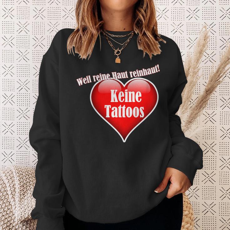 Keine Tattoos Weil Pure Skin Reinskin Sweatshirt Geschenke für Sie