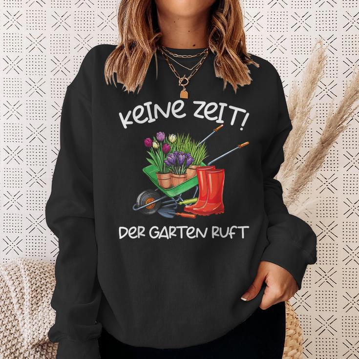 Keine Zeit Der Garten Ruft Gärtner Sweatshirt Geschenke für Sie