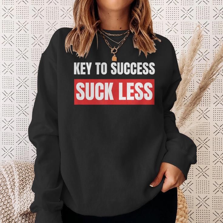 Key To Success Suck LessSweatshirt Gifts for Her