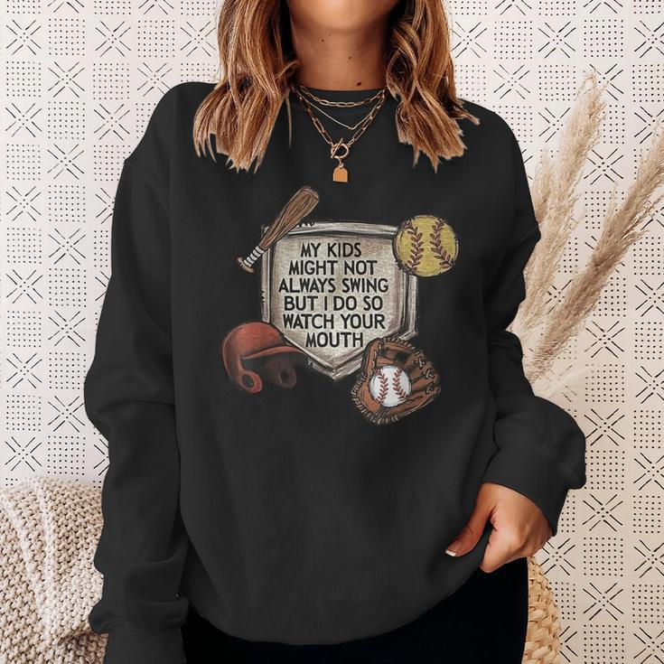 My Kid Might Not Always Swing But I Do So Watch Your Mouth Sweatshirt Gifts for Her