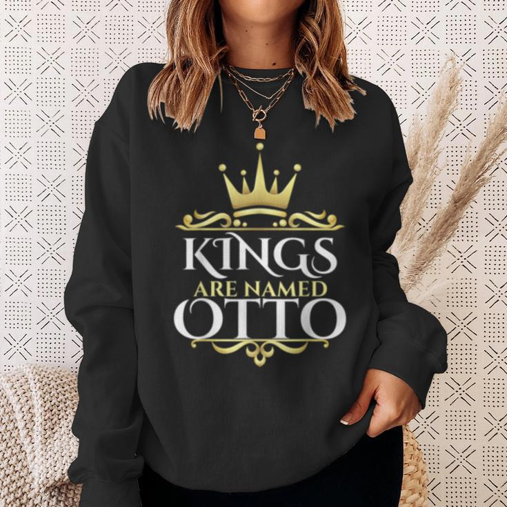 Kings Are Named Otto Sweatshirt Gifts for Her