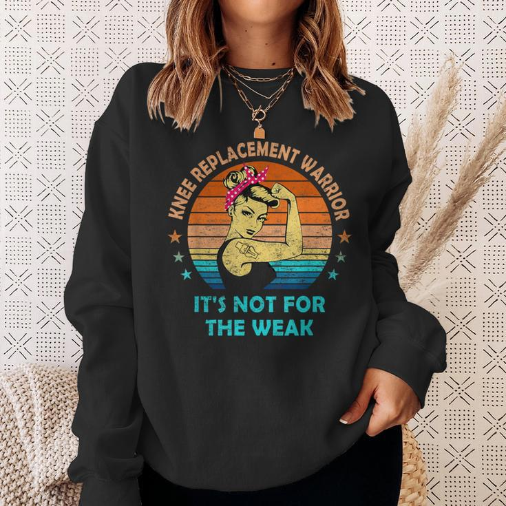 Knee Replacement Warrior It's Not For The Weak Strong Women Sweatshirt Gifts for Her