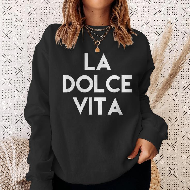 La Dolce Vita Das Leben Ist Süß Sweatshirt Geschenke für Sie