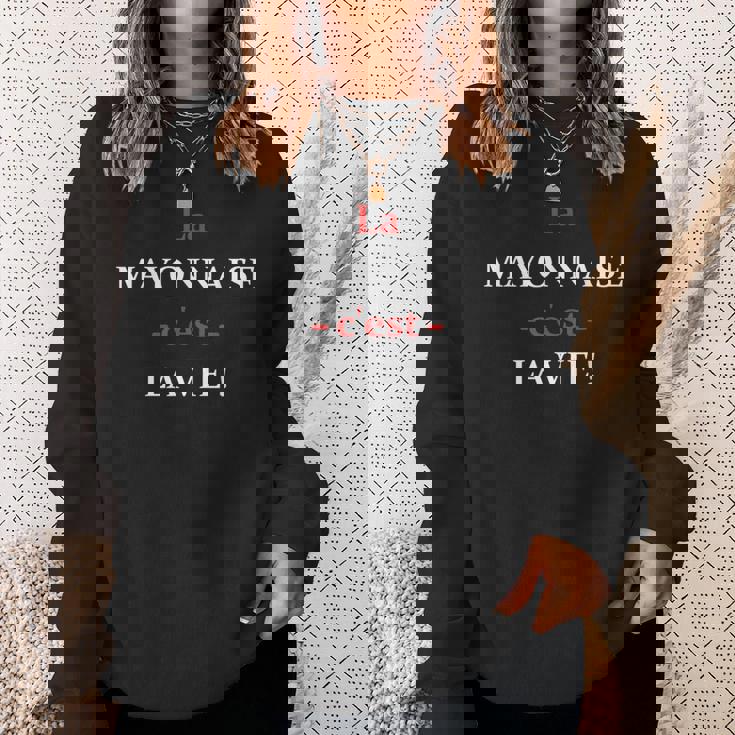 La Mayonnaise C'est La Vie Humour Mayonnaise Sweater e Cadeaux pour elle
