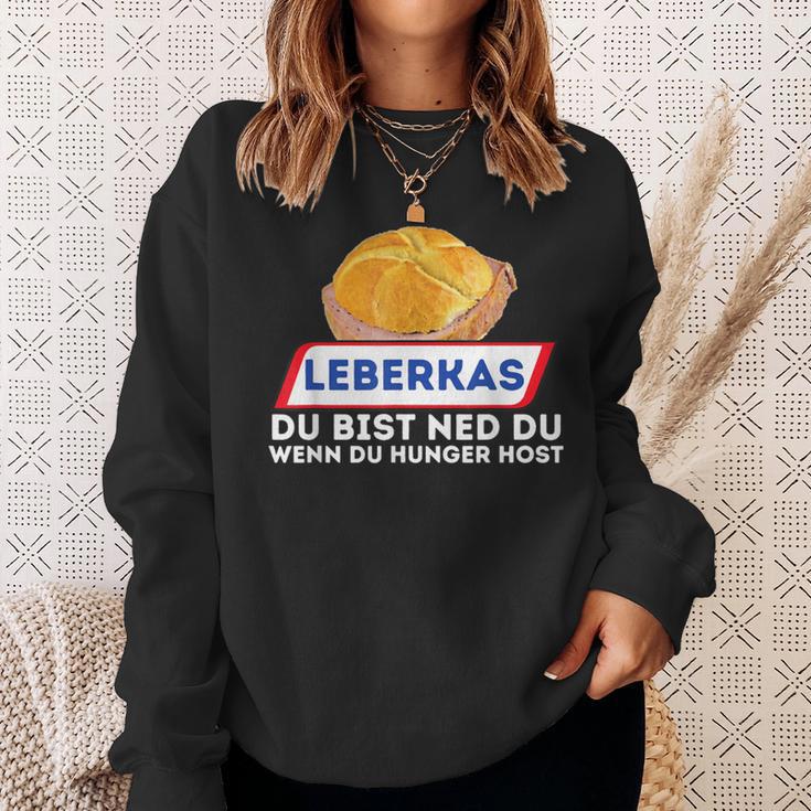 Leberkas Du Bist Ned Du Wenn Du Hunger Host Liver Cheese Sweatshirt Geschenke für Sie