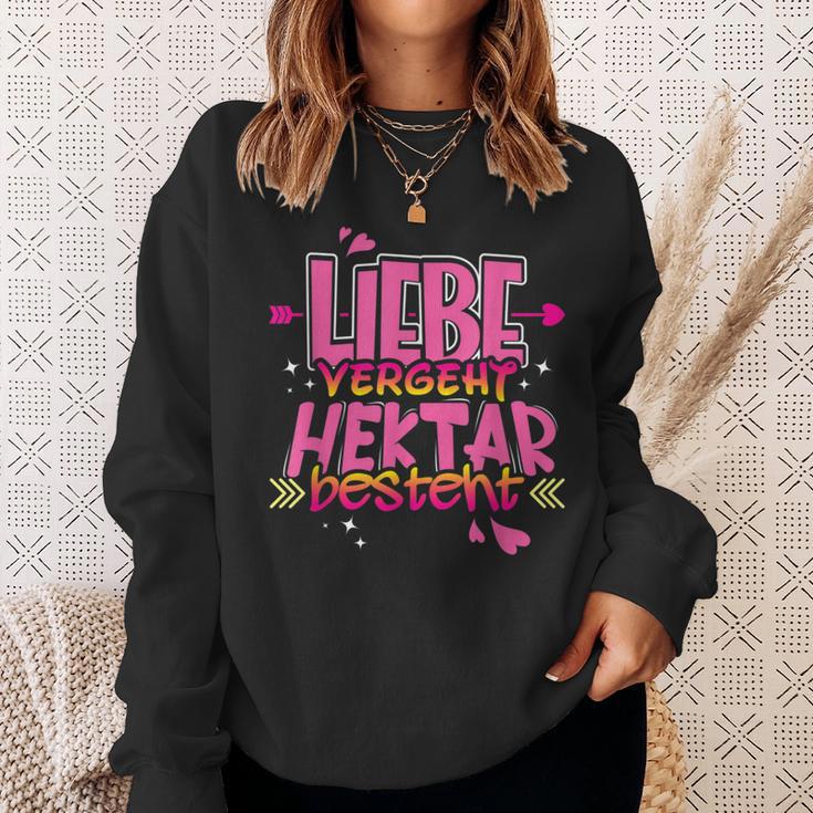 Liebe Vergeht Hektar Ist Ist Landwirt Sweatshirt Geschenke für Sie