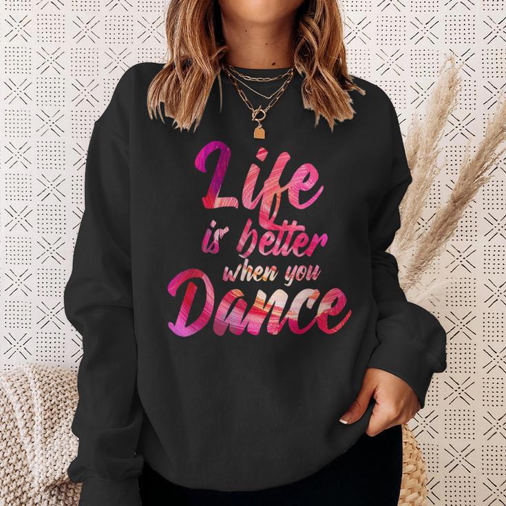 Life Is Better When You Dance Ballet Dancer Sweatshirt Geschenke für Sie