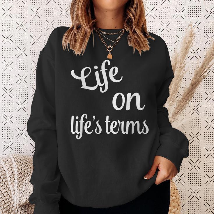 Life On Life's Terms Recovery Sobriety Saying Sweatshirt Gifts for Her