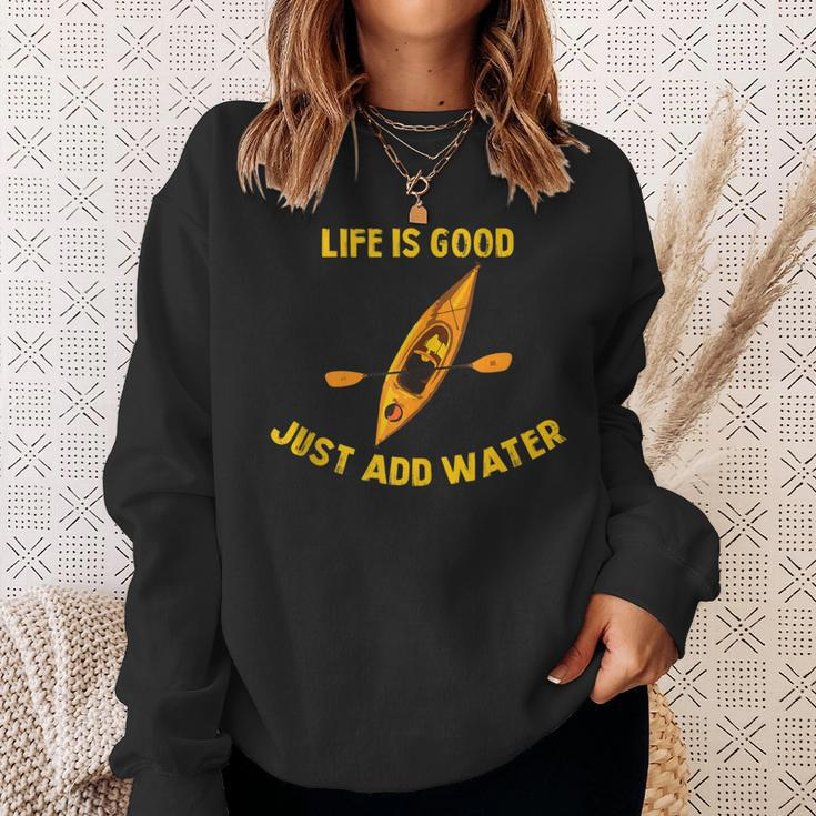 Life Is Really Good Just Add Water Kayaking Kayak Outdoor Sweatshirt Gifts for Her
