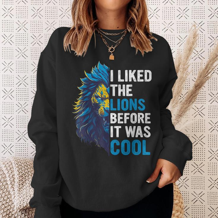 I Liked The Lions Before It Was Cool Sweatshirt Gifts for Her