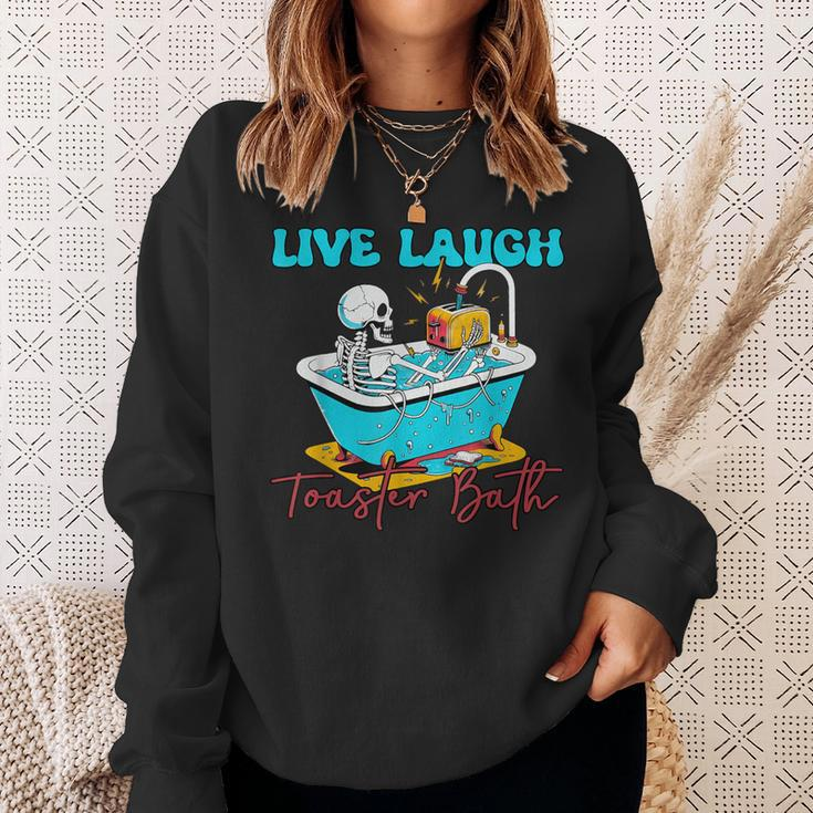 Live Laugh Toaster Bath Skeleton Sweatshirt Gifts for Her