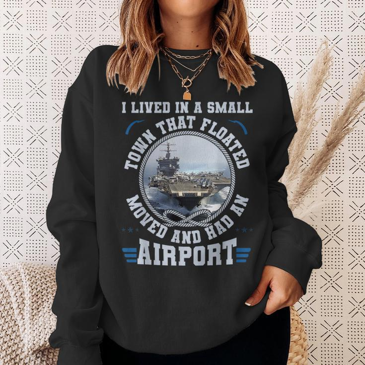 I Lived In A Small Town That Floated US Aircraft Carrier Sweatshirt Gifts for Her