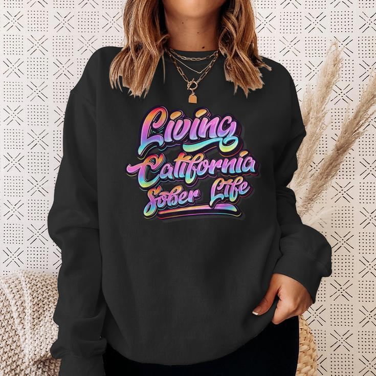 Living California Sober Life Recovery Legal Implications Sweatshirt Gifts for Her