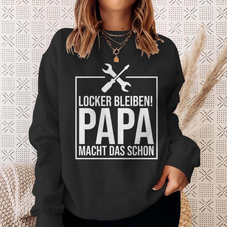 Locker Bleiben Papa Macht Das Schon -Ater Sweatshirt Geschenke für Sie