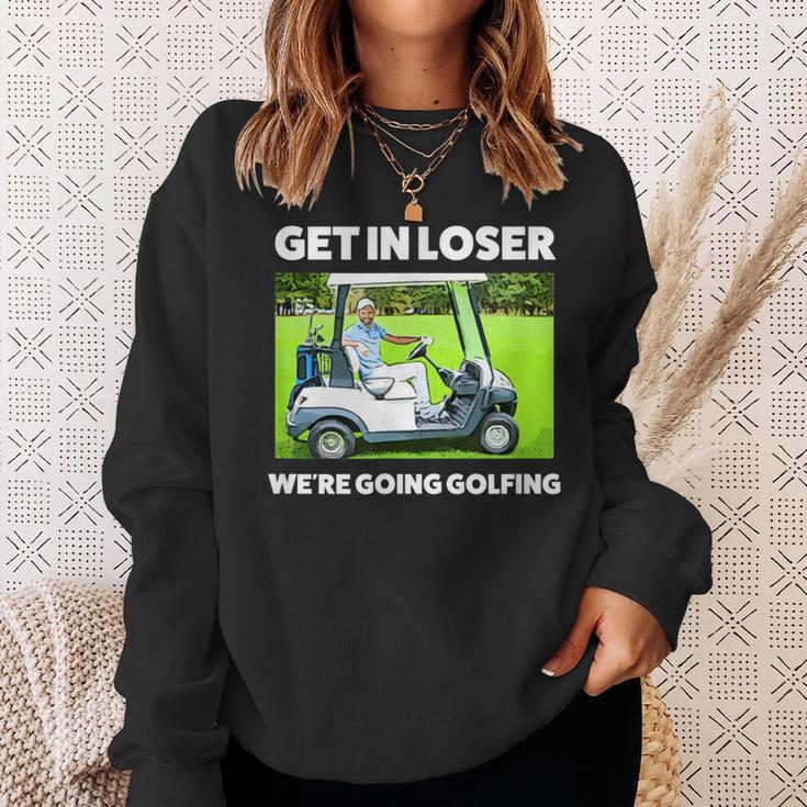 Get In Loser We're Going Golfing Hilarious Golfer Golf Sweatshirt Gifts for Her